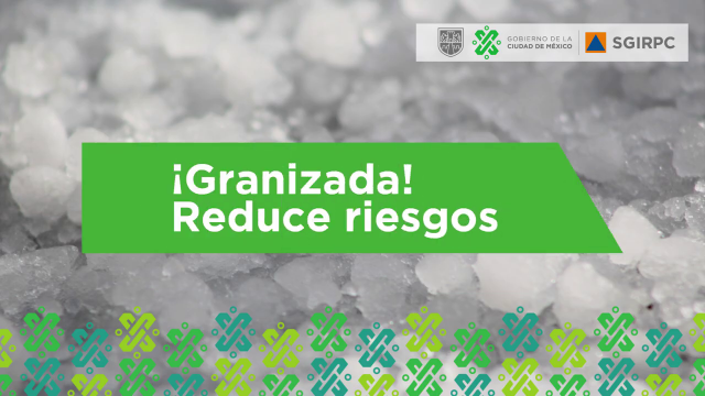 ¡Granizada! Reduce riesgos